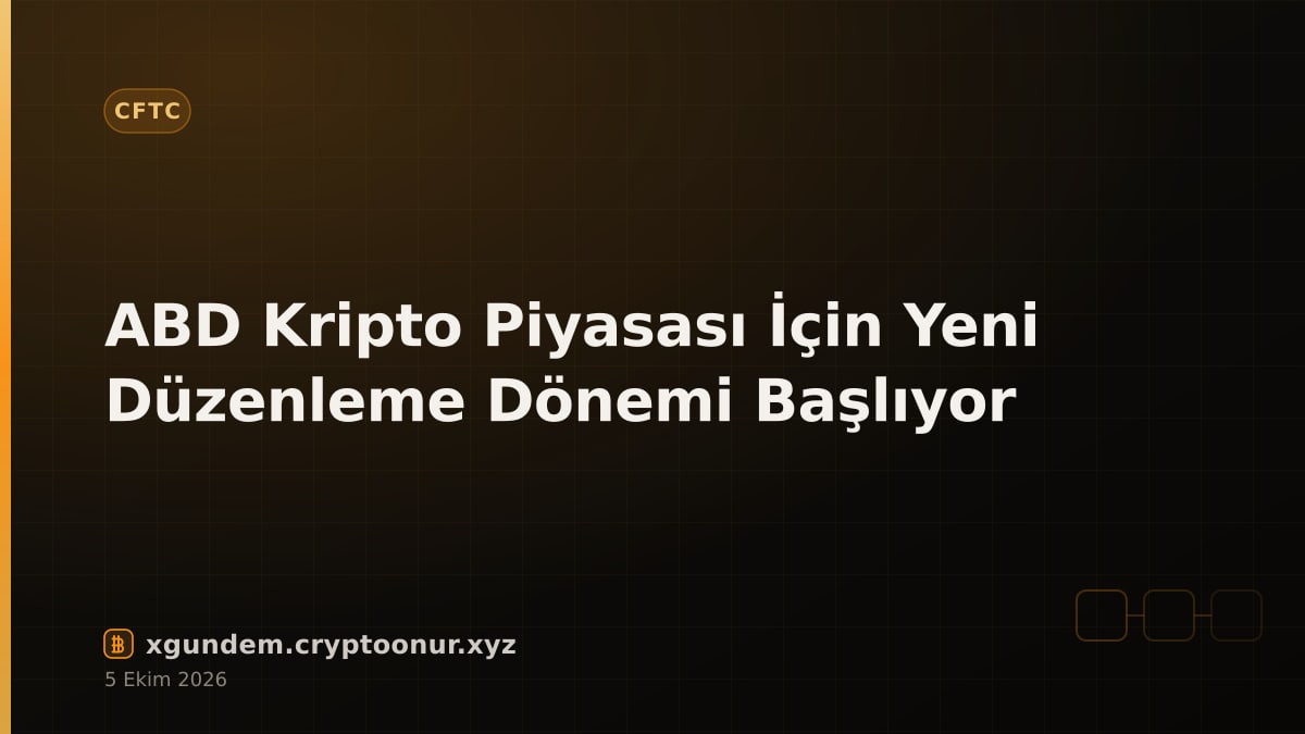 ABD Kripto Piyasası İçin Yeni Düzenleme Dönemi Başlıyor