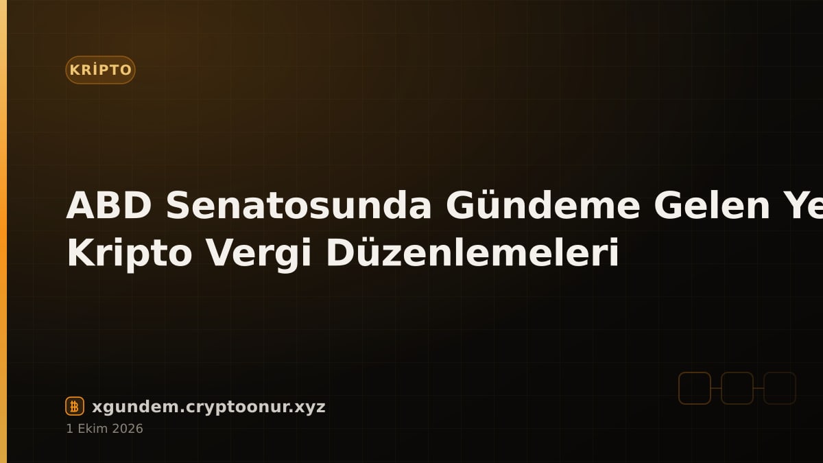 ABD Senatosunda Gündeme Gelen Yeni Kripto Vergi Düzenlemeleri