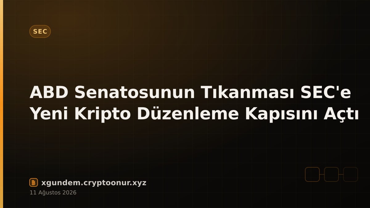 ABD Senatosunun Tıkanması SEC'e Yeni Kripto Düzenleme Kapısını Açtı
