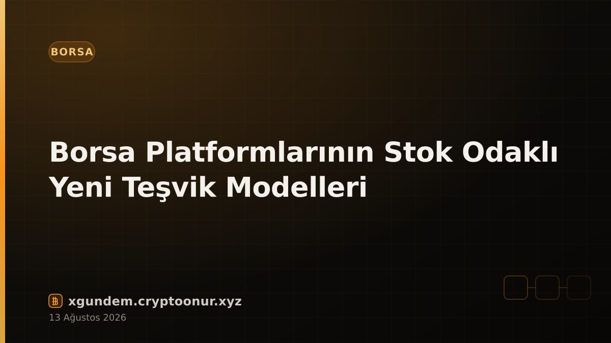 Borsa Platformlarının Stok Odaklı Yeni Teşvik Modelleri