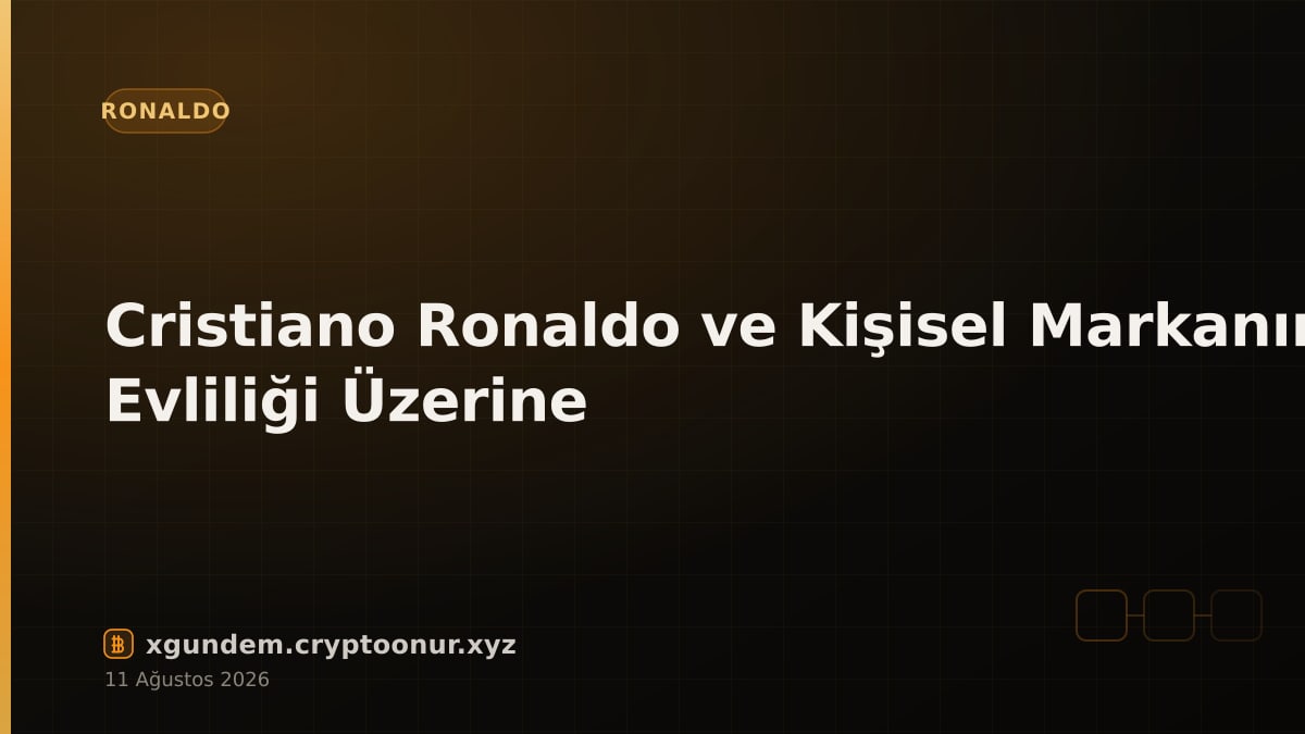 Cristiano Ronaldo ve Kişisel Markanın Evliliği Üzerine