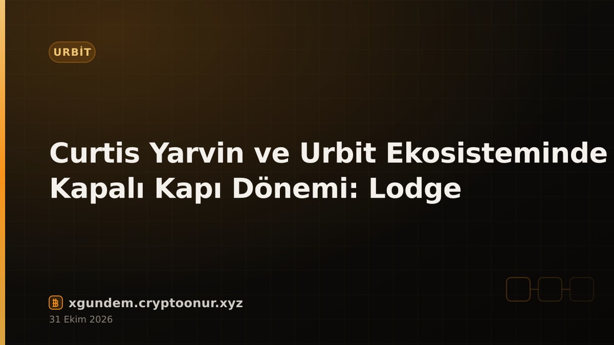 Curtis Yarvin ve Urbit Ekosisteminde Kapalı Kapı Dönemi: Lodge