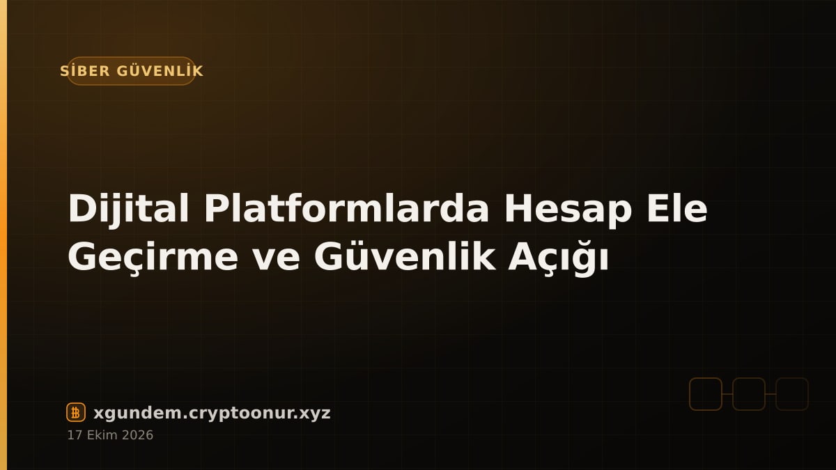 Dijital Platformlarda Hesap Ele Geçirme ve Güvenlik Açığı