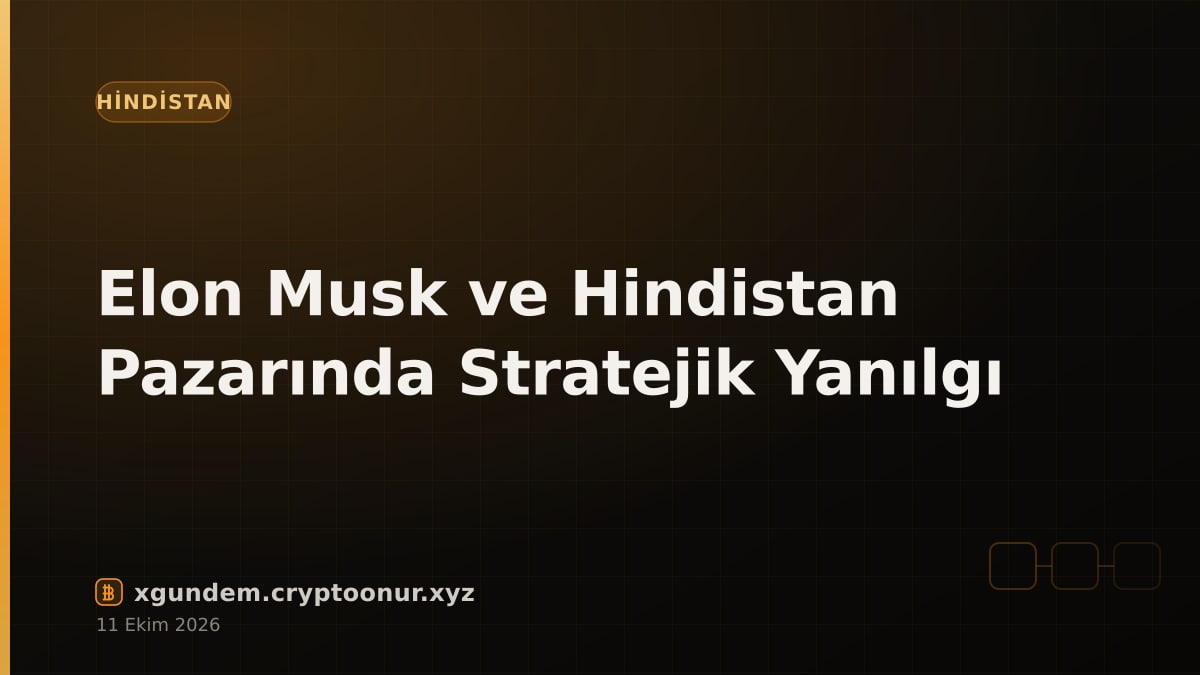 Elon Musk ve Hindistan Pazarında Stratejik Yanılgı