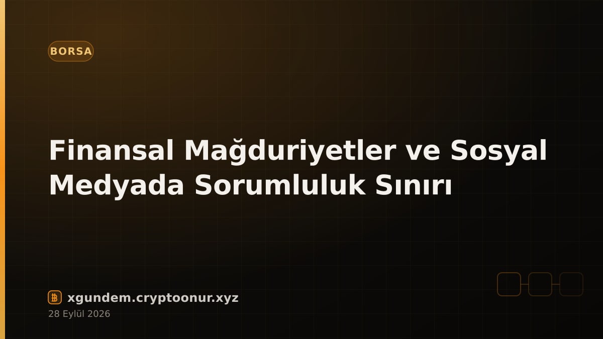 Finansal Mağduriyetler ve Sosyal Medyada Sorumluluk Sınırı