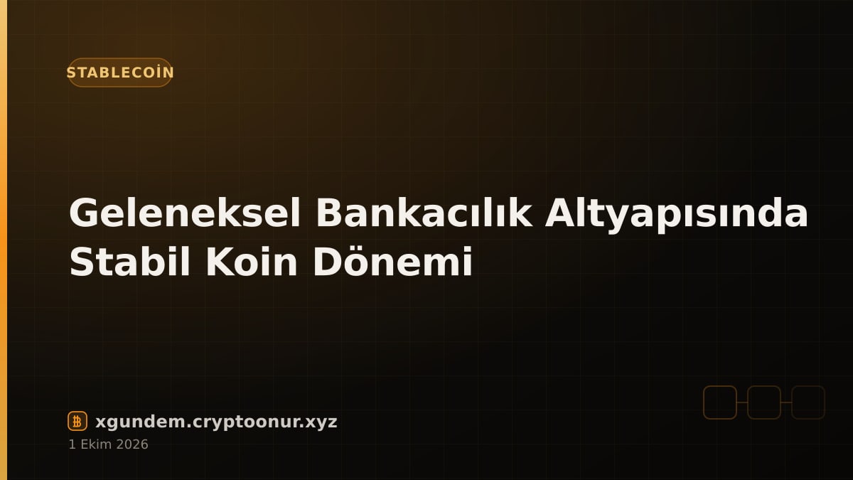 Geleneksel Bankacılık Altyapısında Stabil Koin Dönemi