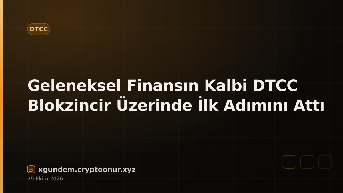 Geleneksel Finansın Kalbi DTCC Blokzincir Üzerinde İlk Adımını Attı