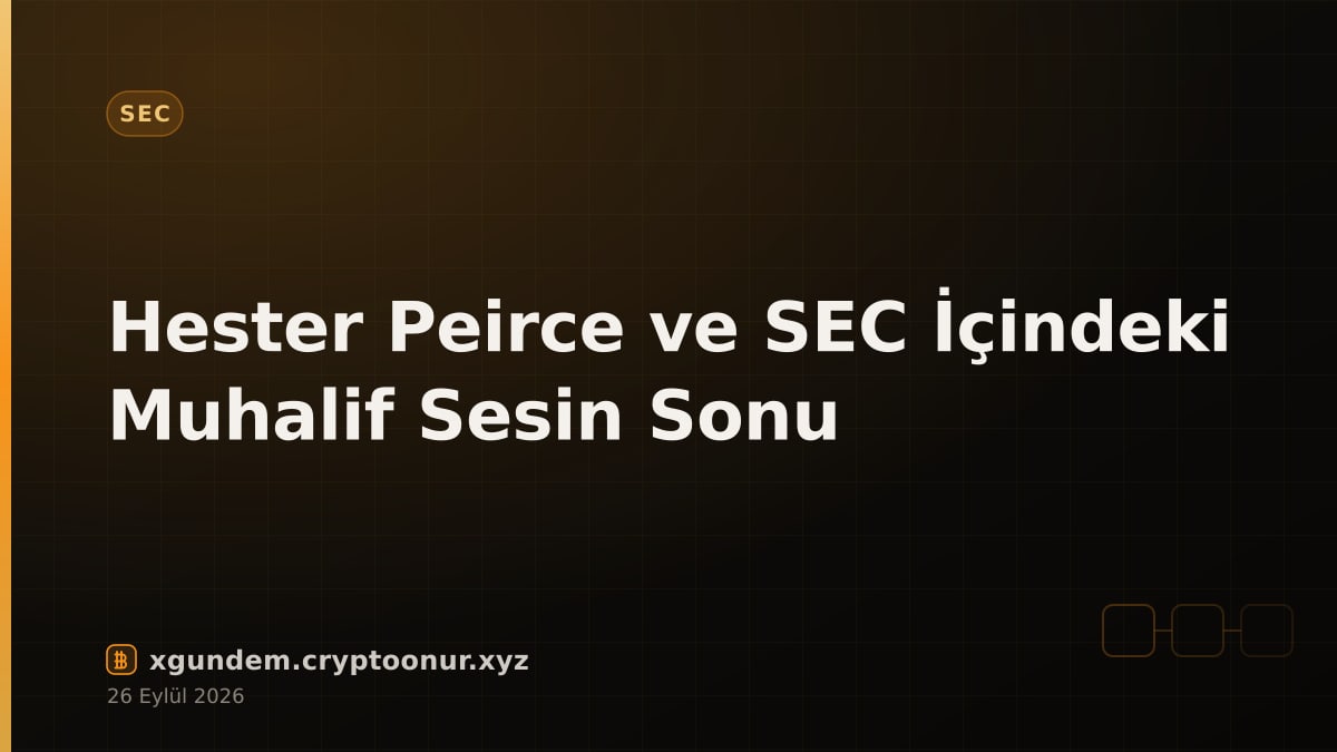 Hester Peirce ve SEC İçindeki Muhalif Sesin Sonu