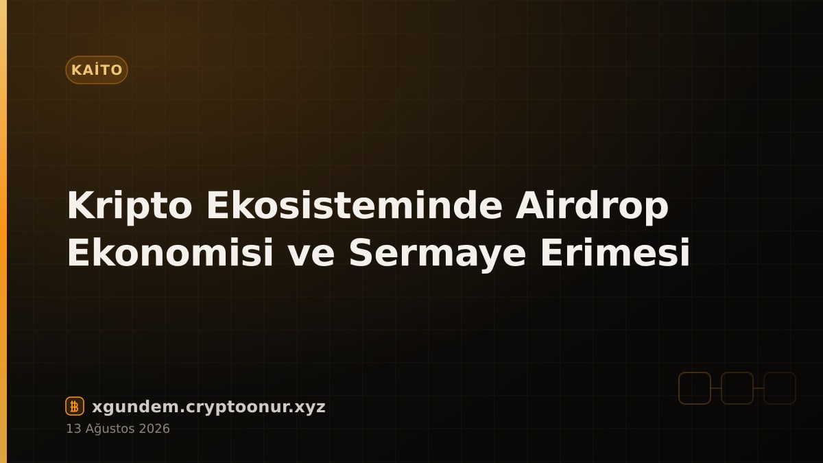 Kripto Ekosisteminde Airdrop Ekonomisi ve Sermaye Erimesi