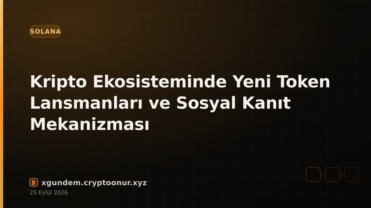 Kripto Ekosisteminde Yeni Token Lansmanları ve Sosyal Kanıt Mekanizması