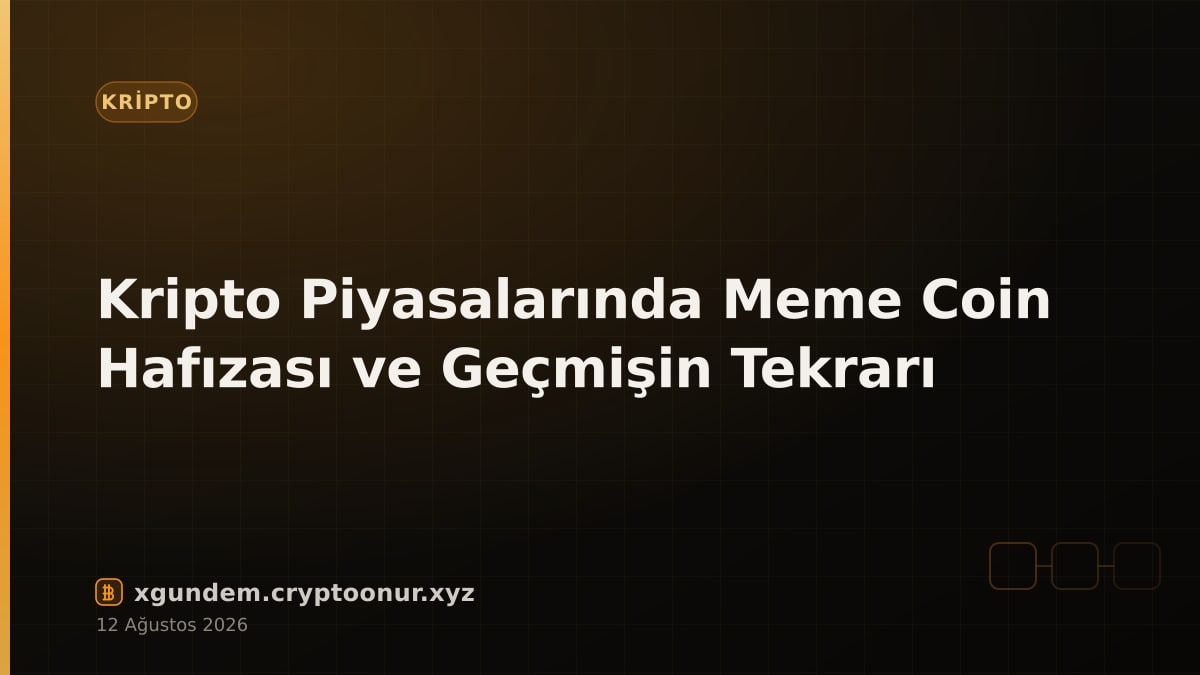 Kripto Piyasalarında Meme Coin Hafızası ve Geçmişin Tekrarı