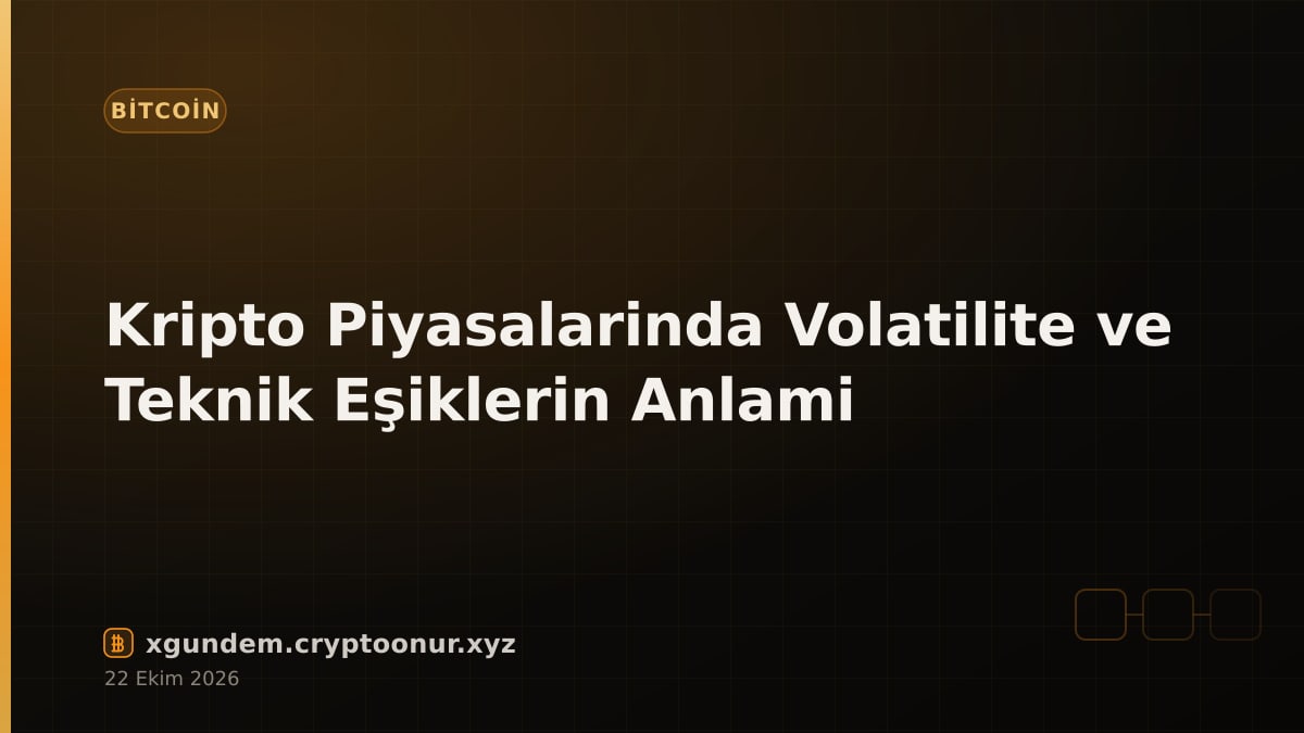 Kripto Piyasalarinda Volatilite ve Teknik Eşiklerin Anlami
