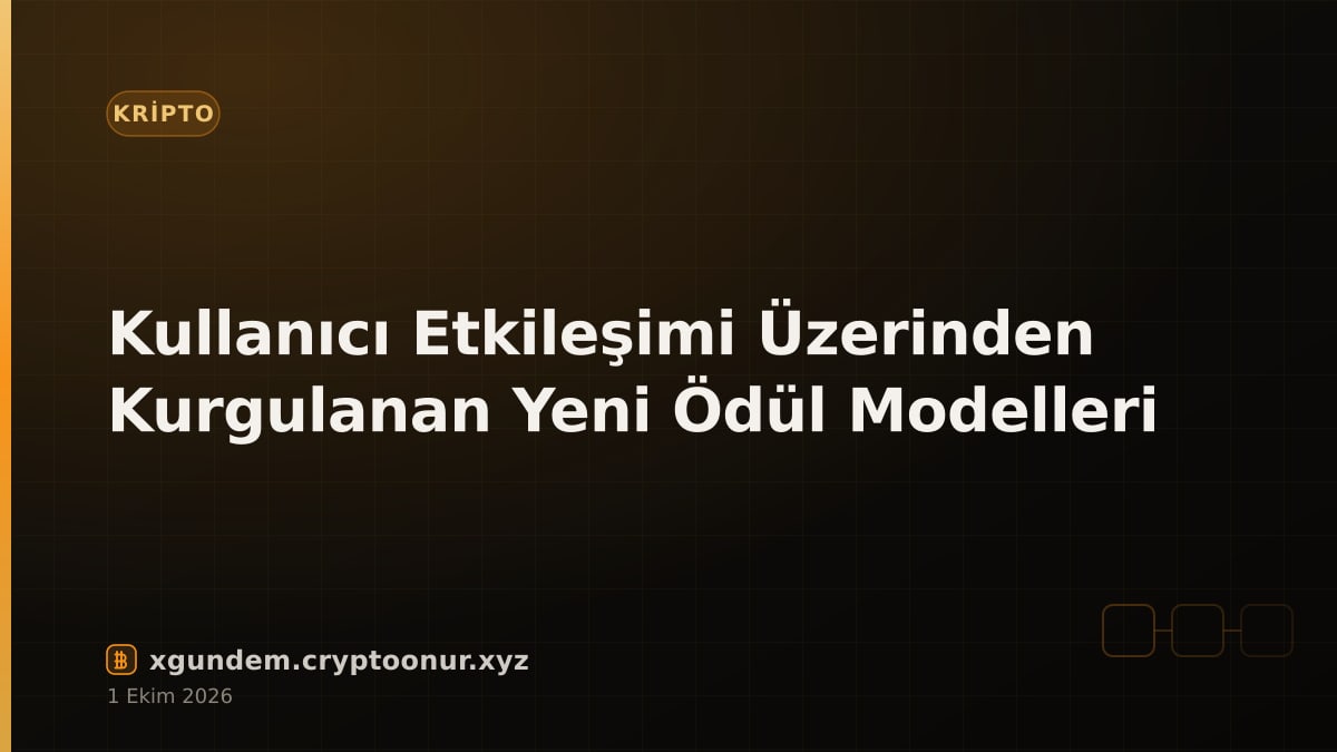 Kullanıcı Etkileşimi Üzerinden Kurgulanan Yeni Ödül Modelleri