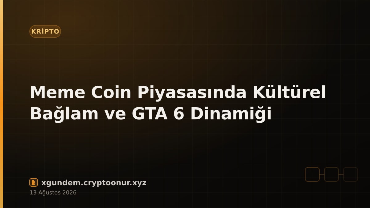 Meme Coin Piyasasında Kültürel Bağlam ve GTA 6 Dinamiği