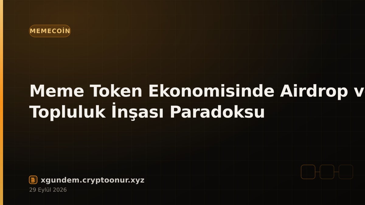 Meme Token Ekonomisinde Airdrop ve Topluluk İnşası Paradoksu