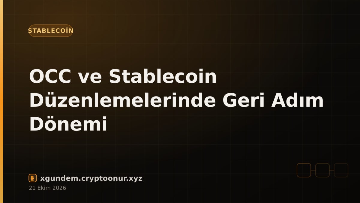OCC ve Stablecoin Düzenlemelerinde Geri Adım Dönemi