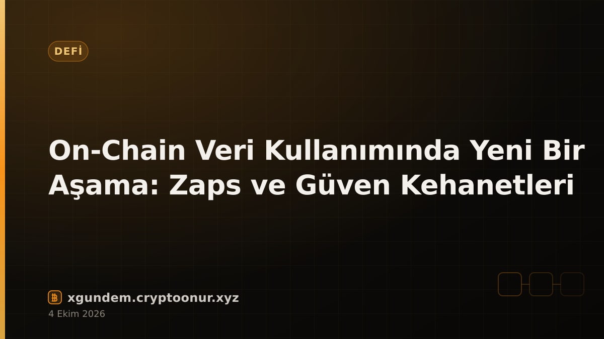 On-Chain Veri Kullanımında Yeni Bir Aşama: Zaps ve Güven Kehanetleri