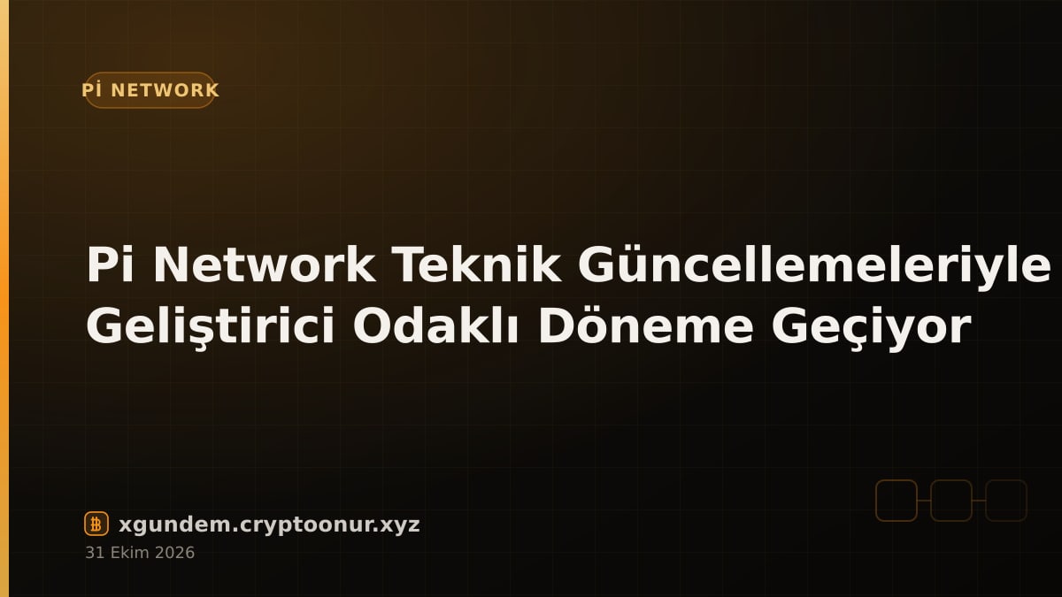 Pi Network Teknik Güncellemeleriyle Geliştirici Odaklı Döneme Geçiyor
