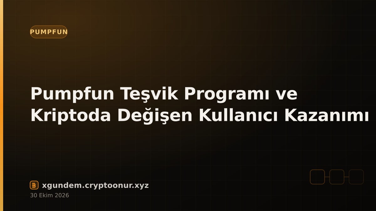 Pumpfun Teşvik Programı ve Kriptoda Değişen Kullanıcı Kazanımı