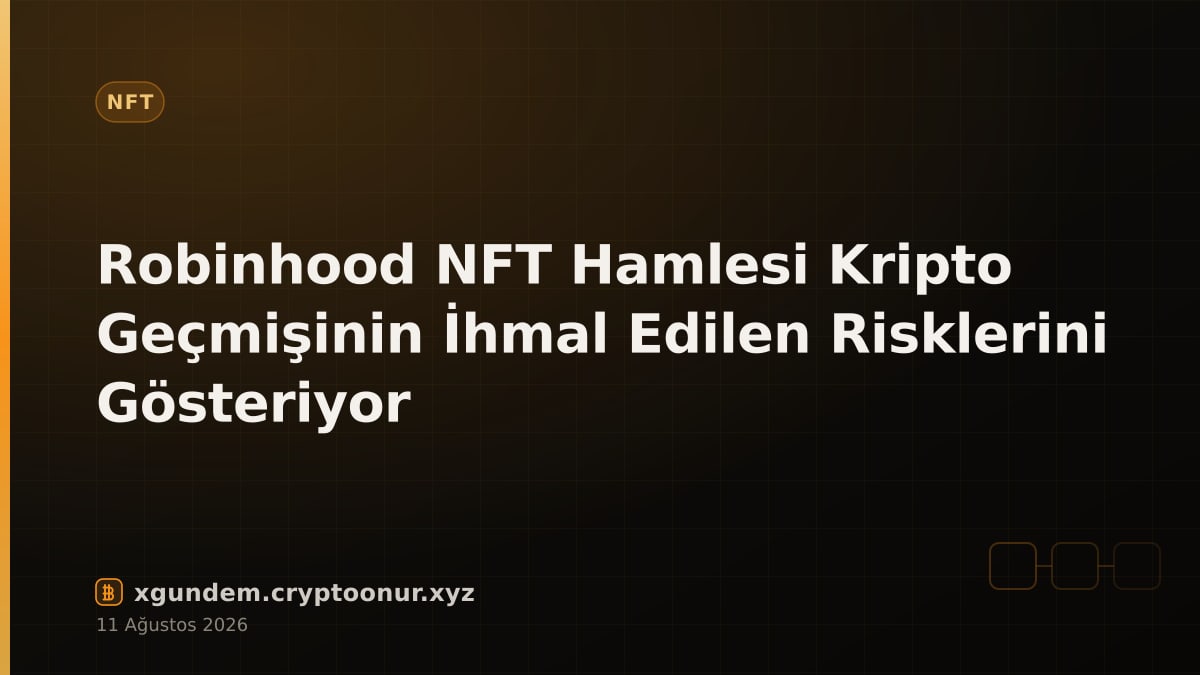 Robinhood NFT Hamlesi Kripto Geçmişinin İhmal Edilen Risklerini Gösteriyor