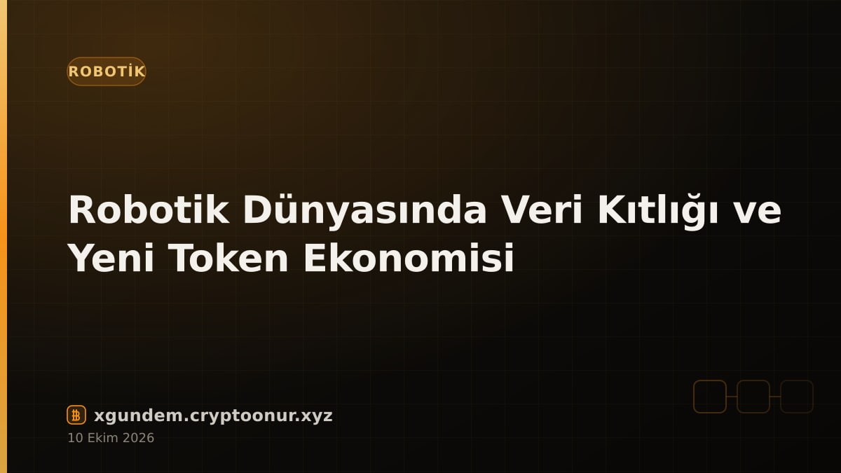 Robotik Dünyasında Veri Kıtlığı ve Yeni Token Ekonomisi