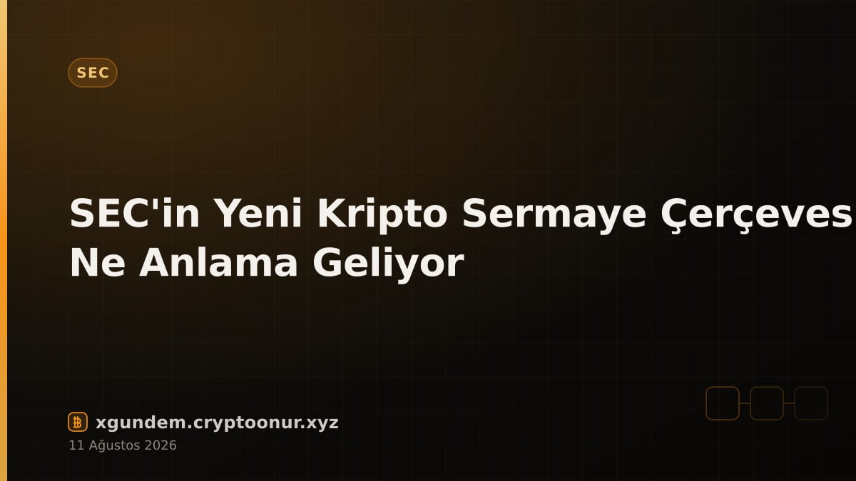 SEC'in Yeni Kripto Sermaye Çerçevesi Ne Anlama Geliyor