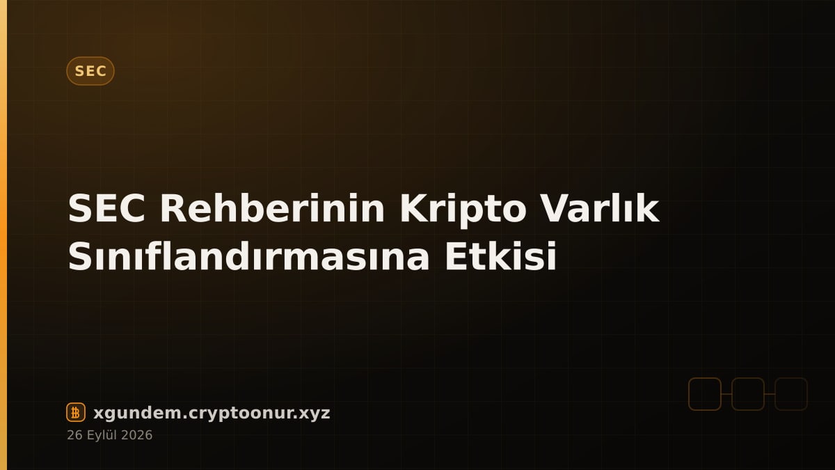SEC Rehberinin Kripto Varlık Sınıflandırmasına Etkisi