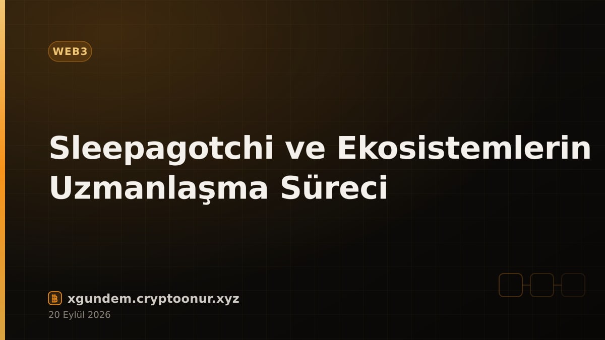 Sleepagotchi ve Ekosistemlerin Uzmanlaşma Süreci