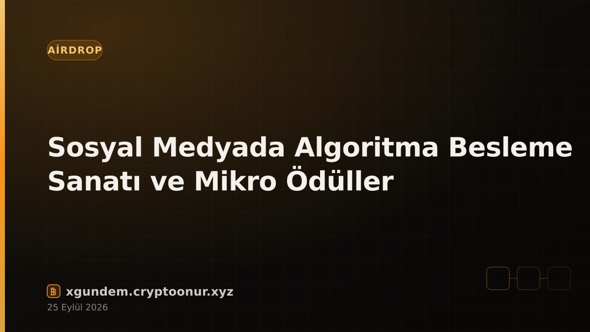 Sosyal Medyada Algoritma Besleme Sanatı ve Mikro Ödüller