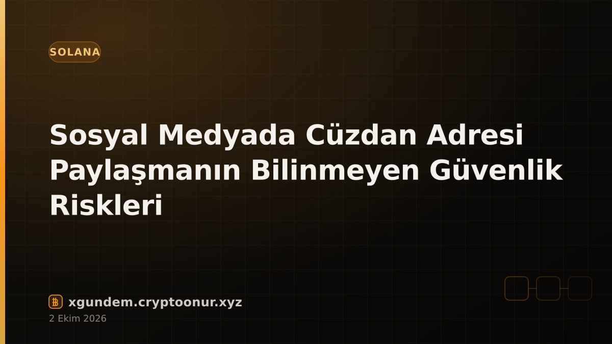 Sosyal Medyada Cüzdan Adresi Paylaşmanın Bilinmeyen Güvenlik Riskleri