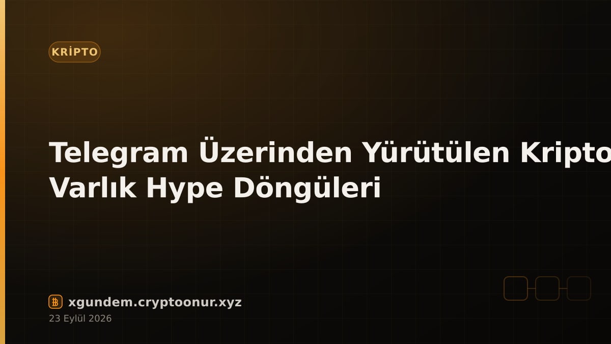 Telegram Üzerinden Yürütülen Kripto Varlık Hype Döngüleri