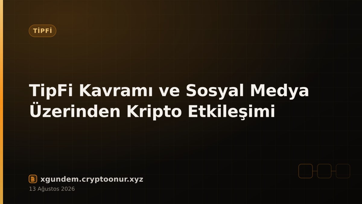TipFi Kavramı ve Sosyal Medya Üzerinden Kripto Etkileşimi