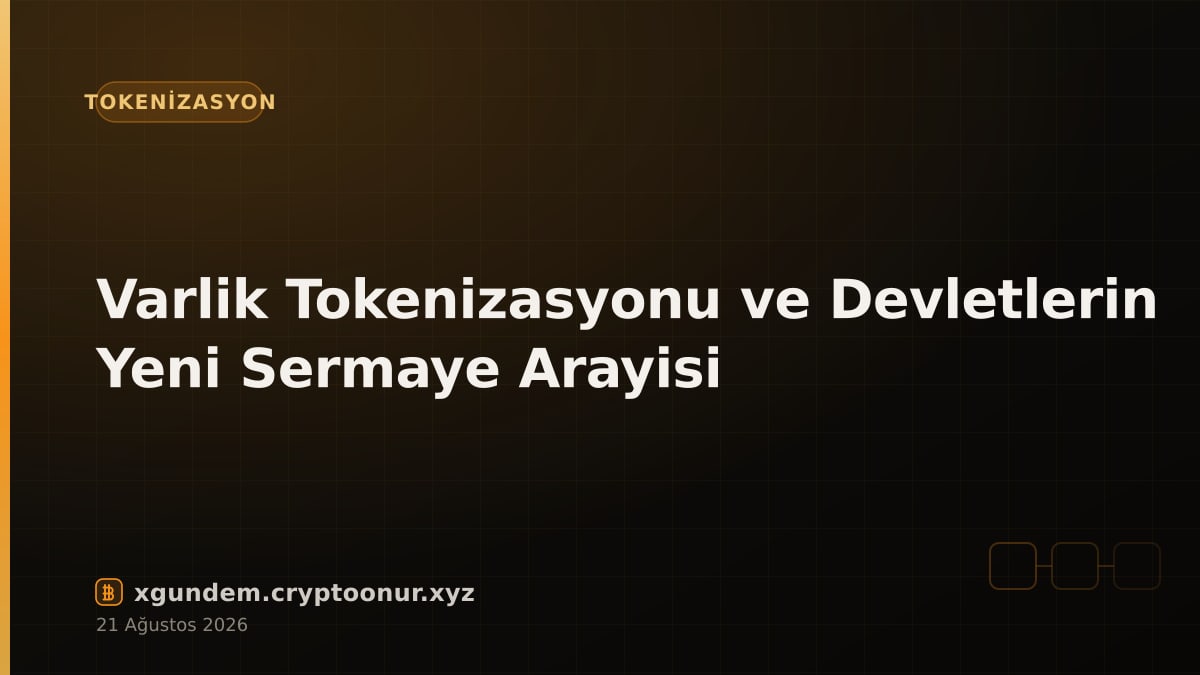 Varlik Tokenizasyonu ve Devletlerin Yeni Sermaye Arayisi